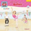 Tessloff CD Was ist was Junior - Komm mit zum Ballett