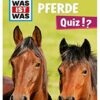Pferde 100 Fragen & Antworten