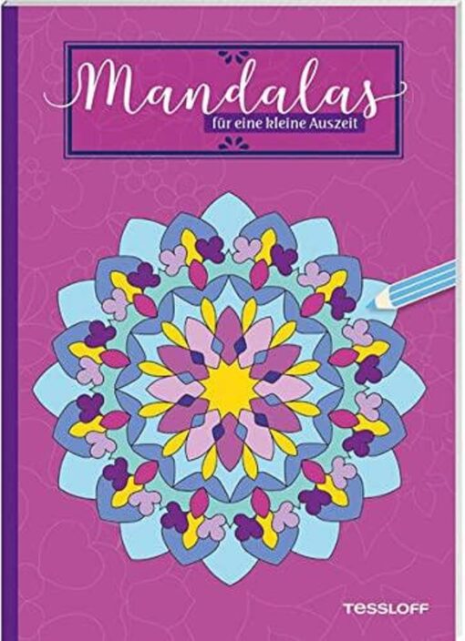 Tessloff Mandalas für eine kleine Auszeit  Malen, Träumen und Entspannen