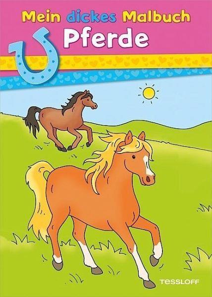 Tessloff Mein dickes Malbuch Pferde