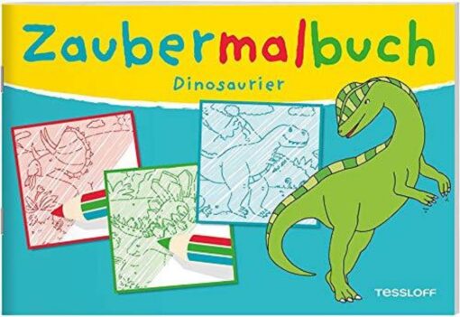 Tessloff Zaubermalbuch. Dinosaurier