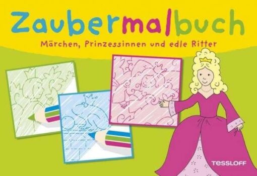 Tessloff Zaubermalbuch, Märchen, Prinzessin und edle Ritter