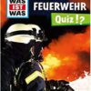 WAS IST WAS Quiz - Feuerwehr 100 Fragen & Antworten1
